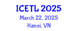 International Conference on Education, Teaching and Learning (ICETL) March 22, 2025 - Hanoi, Vietnam