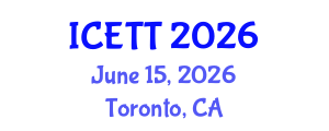 International Conference on Education, Teaching and Technology (ICETT) June 15, 2026 - Toronto, Canada