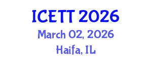International Conference on Education, Teaching and Technology (ICETT) March 02, 2026 - Haifa, Israel International Conference on Education, Teaching and Technology (ICETT) March 02, 2026 - Haifa, Israel
