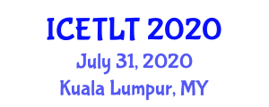 International Conference on Education, Teaching, Learning and Technology (ICETLT) July 31, 2020 - Kuala Lumpur, Malaysia