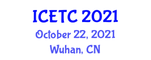 International Conference on Education Technology and Computers (ICETC) October 22, 2021 - Wuhan, China