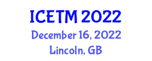 International Conference on Education Technology Management (ICETM) December 16, 2022 - Lincoln, United Kingdom