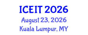 International Conference on Educational and Information Technology (ICEIT) August 23, 2026 - Kuala Lumpur, Malaysia