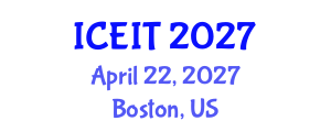 International Conference on Educational and Information Technology (ICEIT) April 22, 2027 - Boston, United States International Conference on Educational and Information Technology (ICEIT) April 22, 2027 - Boston, United States