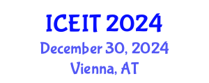 International Conference on Educational and Instructional Technology (ICEIT) December 30, 2024 - Vienna, Austria