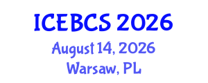 International Conference on Educational, Behavioral and Cognitive Sciences (ICEBCS) August 14, 2026 - Warsaw, Poland International Conference on Educational, Behavioral and Cognitive Sciences (ICEBCS) August 14, 2026 - Warsaw, Poland