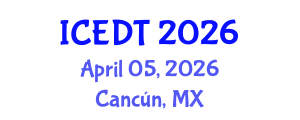 International Conference on Educational Design and Technology (ICEDT) April 05, 2026 - Cancún, Mexico