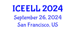 International Conference on Educational Environment and Language Learning (ICEELL) September 26, 2024 - San Francisco, United States