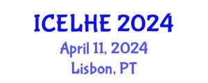 International Conference on Educational Leadership and Higher Education (ICELHE) April 11, 2024 - Lisbon, Portugal