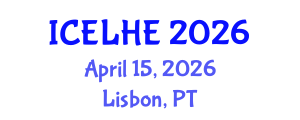 International Conference on Educational Leadership and Higher Education (ICELHE) April 15, 2026 - Lisbon, Portugal