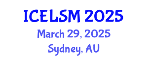 International Conference on Educational Leadership and School Management (ICELSM) March 29, 2025 - Sydney, Australia