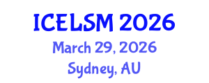 International Conference on Educational Leadership and School Management (ICELSM) March 29, 2026 - Sydney, Australia