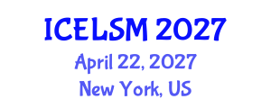 International Conference on Educational Leadership and School Management (ICELSM) April 22, 2027 - New York, United States International Conference on Educational Leadership and School Management (ICELSM) April 22, 2027 - New York, United States