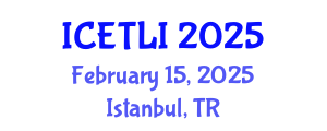 International Conference on Educational Technology and Learning Innovation (ICETLI) February 15, 2025 - Istanbul, Turkey