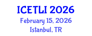 International Conference on Educational Technology and Learning Innovation (ICETLI) February 15, 2026 - Istanbul, Turkey