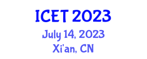 International Conference on Educational Technology (ICET) July 14, 2023 - Xi'an, China