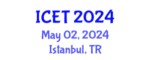 International Conference on Educational Technology (ICET) May 02, 2024 - Istanbul, Turkey