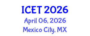 International Conference on Educational Technology (ICET) April 06, 2026 - Mexico City, Mexico International Conference on Educational Technology (ICET) April 06, 2026 - Mexico City, Mexico