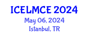 International Conference on Effective Learning Methods and Childhood Education (ICELMCE) May 06, 2024 - Istanbul, Turkey
