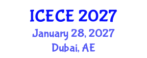 International Conference on Electrical and Communication Engineering (ICECE) January 28, 2027 - Dubai, United Arab Emirates International Conference on Electrical and Communication Engineering (ICECE) January 28, 2027 - Dubai, United Arab Emirates