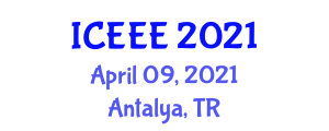 International Conference on Electrical and Electronics Engineering (ICEEE) April 09, 2021 - Antalya, Turkey