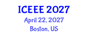 International Conference on Electrical and Electronics Engineering (ICEEE) April 22, 2027 - Boston, United States International Conference on Electrical and Electronics Engineering (ICEEE) April 22, 2027 - Boston, United States