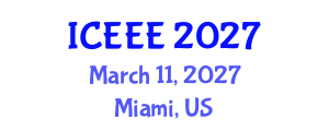 International Conference on Electrical and Electronics Engineering (ICEEE) March 11, 2027 - Miami, United States International Conference on Electrical and Electronics Engineering (ICEEE) March 11, 2027 - Miami, United States