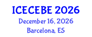 International Conference on Electrical, Computer, Electronics and Biomedical Engineering (ICECEBE) December 16, 2026 - Barcelona, Spain International Conference on Electrical, Computer, Electronics and Biomedical Engineering (ICECEBE) December 16, 2026 - Barcelona, Spain
