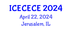 International Conference on Electrical, Computer, Electronics and Communication Engineering (ICECECE) April 22, 2024 - Jerusalem, Israel