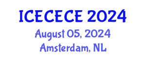 International Conference on Electrical, Computer, Electronics and Communication Engineering (ICECECE) August 05, 2024 - Amsterdam, Netherlands
