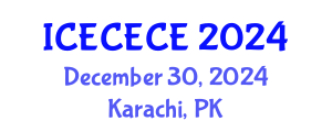 International Conference on Electrical, Computer, Electronics and Communication Engineering (ICECECE) December 30, 2024 - Karachi, Pakistan