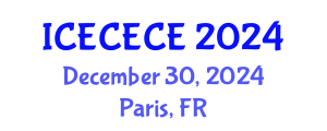 International Conference on Electrical, Computer, Electronics and Communication Engineering (ICECECE) December 30, 2024 - Paris, France