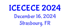 International Conference on Electrical, Computer, Electronics and Communication Engineering (ICECECE) December 16, 2024 - Strasbourg, France