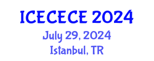 International Conference on Electrical, Computer, Electronics and Communication Engineering (ICECECE) July 29, 2024 - Istanbul, Turkey