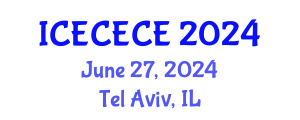 International Conference on Electrical, Computer, Electronics and Communication Engineering (ICECECE) June 27, 2024 - Tel Aviv, Israel