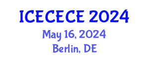 International Conference on Electrical, Computer, Electronics and Communication Engineering (ICECECE) May 16, 2024 - Berlin, Germany