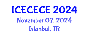 International Conference on Electrical, Computer, Electronics and Communication Engineering (ICECECE) November 07, 2024 - Istanbul, Turkey