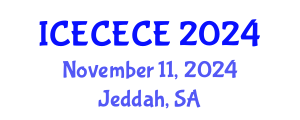International Conference on Electrical, Computer, Electronics and Communication Engineering (ICECECE) November 11, 2024 - Jeddah, Saudi Arabia