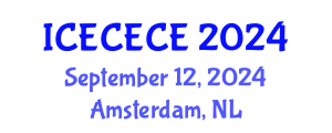 International Conference on Electrical, Computer, Electronics and Communication Engineering (ICECECE) September 12, 2024 - Amsterdam, Netherlands