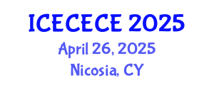 International Conference on Electrical, Computer, Electronics and Communication Engineering (ICECECE) April 26, 2025 - Nicosia, Cyprus