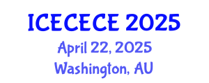 International Conference on Electrical, Computer, Electronics and Communication Engineering (ICECECE) April 22, 2025 - Washington, Australia