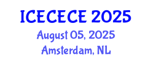 International Conference on Electrical, Computer, Electronics and Communication Engineering (ICECECE) August 05, 2025 - Amsterdam, Netherlands