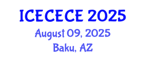 International Conference on Electrical, Computer, Electronics and Communication Engineering (ICECECE) August 09, 2025 - Baku, Azerbaijan