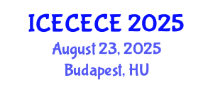 International Conference on Electrical, Computer, Electronics and Communication Engineering (ICECECE) August 23, 2025 - Budapest, Hungary
