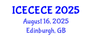 International Conference on Electrical, Computer, Electronics and Communication Engineering (ICECECE) August 16, 2025 - Edinburgh, United Kingdom
