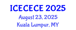 International Conference on Electrical, Computer, Electronics and Communication Engineering (ICECECE) August 23, 2025 - Kuala Lumpur, Malaysia