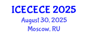 International Conference on Electrical, Computer, Electronics and Communication Engineering (ICECECE) August 30, 2025 - Moscow, Russia