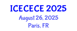 International Conference on Electrical, Computer, Electronics and Communication Engineering (ICECECE) August 26, 2025 - Paris, France