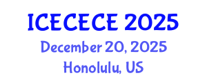 International Conference on Electrical, Computer, Electronics and Communication Engineering (ICECECE) December 20, 2025 - Honolulu, United States