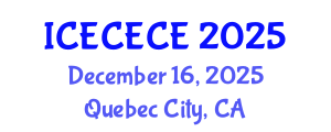 International Conference on Electrical, Computer, Electronics and Communication Engineering (ICECECE) December 16, 2025 - Quebec City, Canada